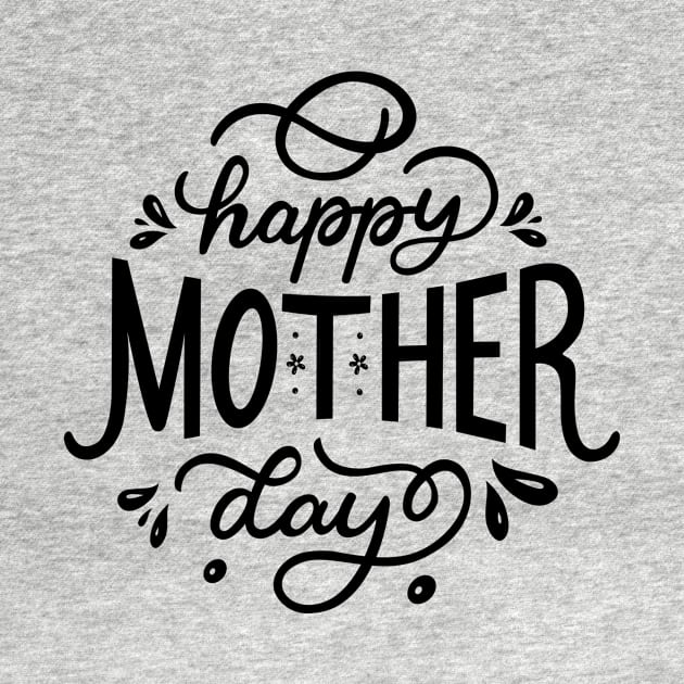 Happy Mother day, For Mother, Gift for mom Birthday, Gift for mother, Mother's Day gifts, Mother's Day, Mommy, Mom, Mother, Happy Mother's Day by POP-Tee